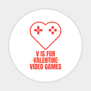 V Is for Video Games Valentine's Day Funny Design for Gamers Magnet